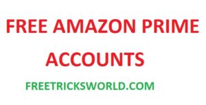 Free Amazon Prime Accounts Of 21 Latest 101 Working