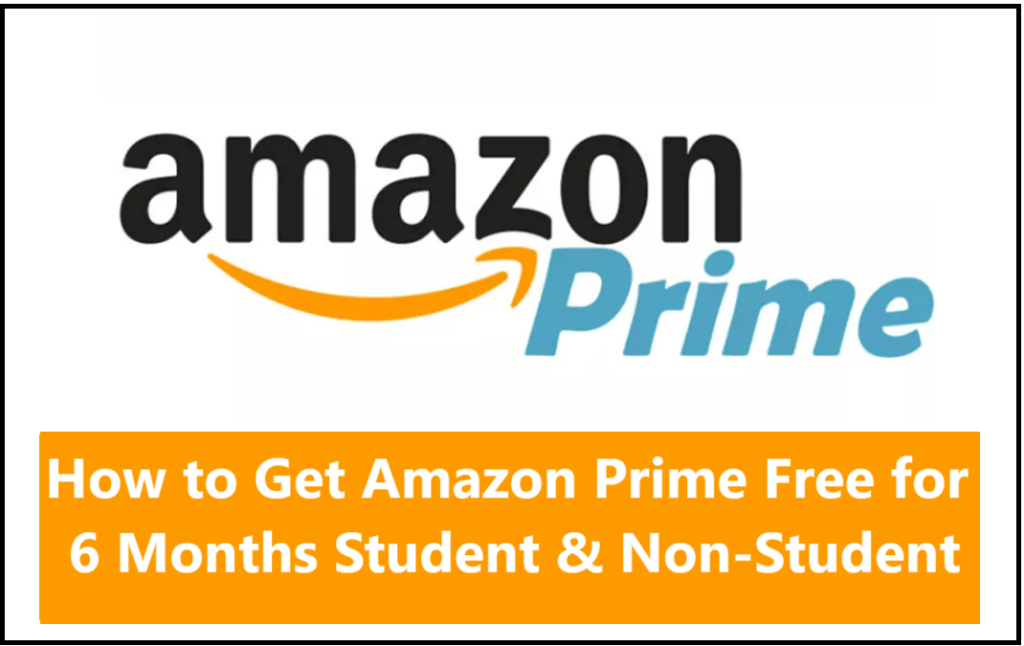 How to Get Amazon Prime Free for 6 Months (Student & Non-Student Tricks)