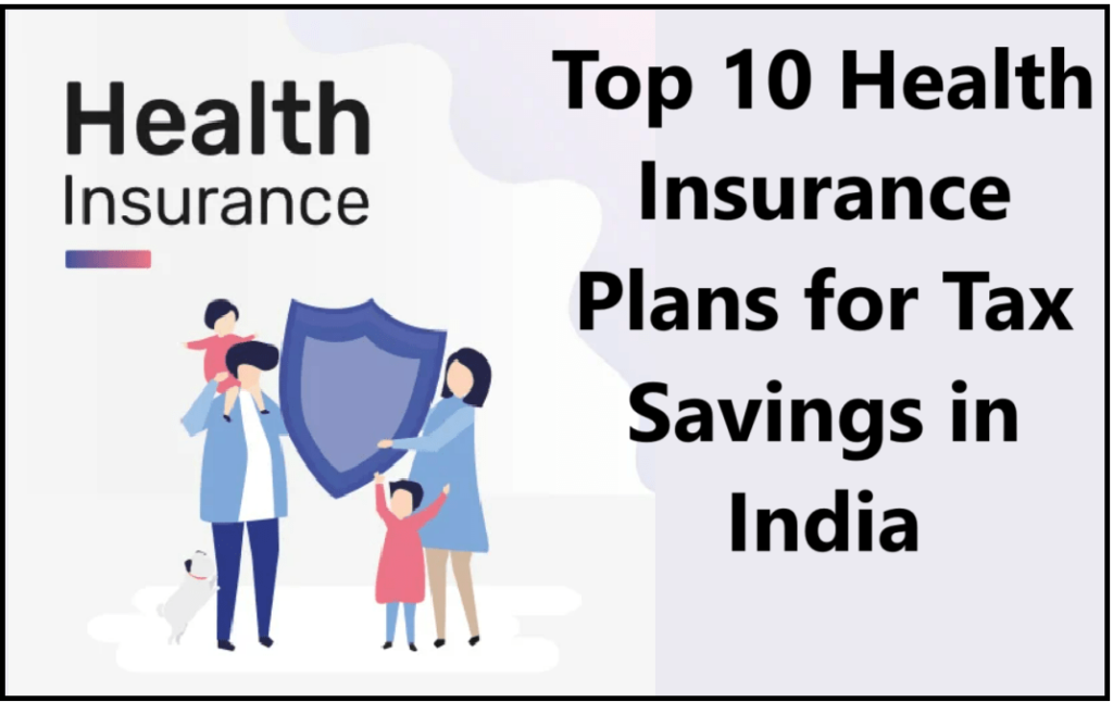 Top 10 Health Insurance Plans for Tax Savings in India