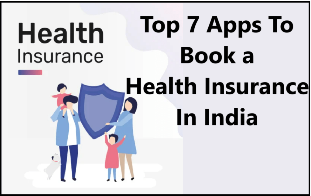 Top 7 Apps To Book a Health Insurance In India